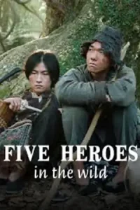 Five Heroes in the Wild (2024) ลุยป่ากับห้าวีรบุรุษ